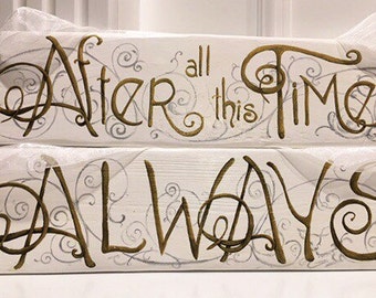 Chair signs, "After All This Time? Always", Two sided reclaimed vintage wood signs  with Mr &Mrs on the back