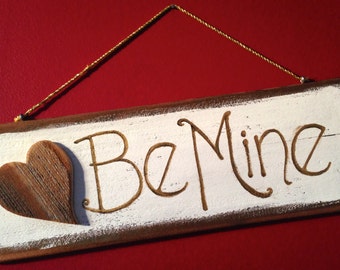 Be Mine hand painted sign on vintage restored wood with hand cut wooden heart accent