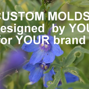 Custom molds designed by you for your brand  *This is information only, please send conversation if you are interested*
