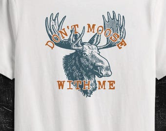 Don't Moose with Me, Funny Moose Print Unisex T-shirt (Comfort Colors 1717- White)
