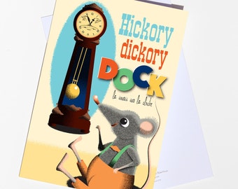 May include: A whimsical illustration on a greeting card featuring a cartoon mouse in orange overalls looking up at a grandfather clock. The text "Hickory Dickory Dock" is displayed above the clock.