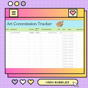 May include: A digital art commission tracker with a pastel gradient design. The title "Art Commission Tracker" is displayed at the top. The tracker includes fields for order number, client contact, order date, item name, price, and status. The text "YARN BUBBLES" is at the bottom.