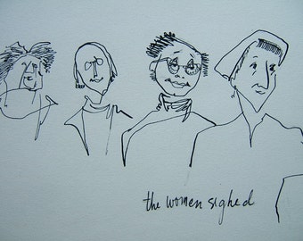 The Women Sighed by Dorothy Messenger,  Original  pen and ink drawing from 1970's