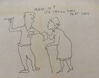 May include: A black and white line drawing of two people conversing. The text in the image reads "Marin? It's 14,000 cars that way."