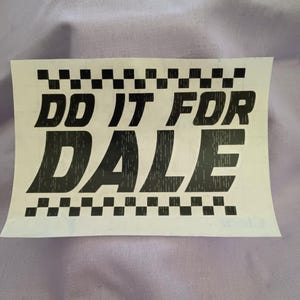 Do It For Dale decal