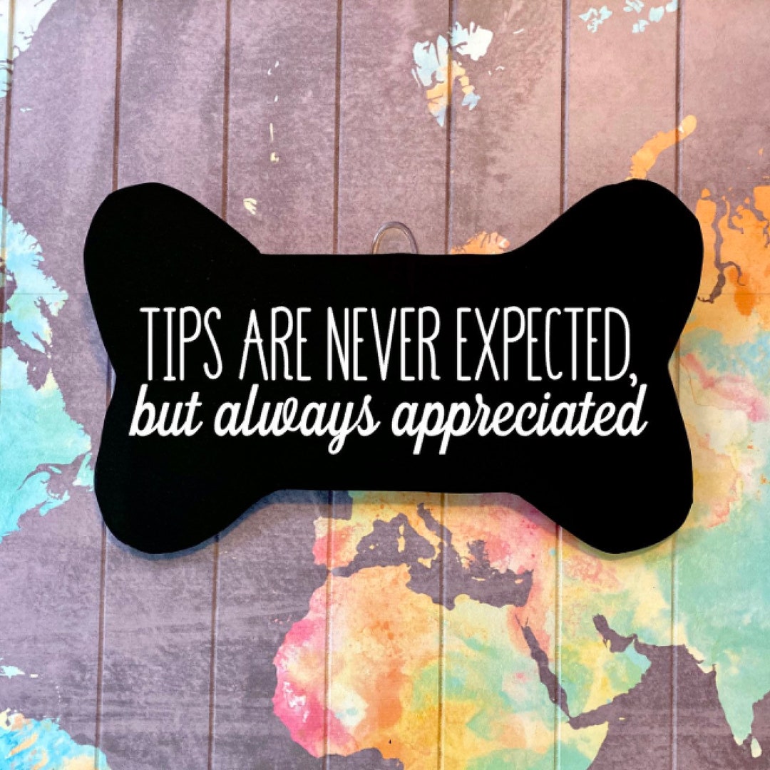 Tips Are Never Expected but Always Appreciated Dog Grooming - Etsy
