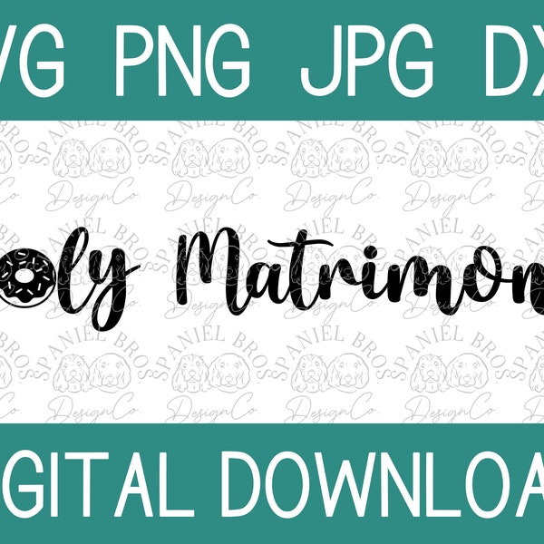 Holy Matrimony - Donut Wall - Instant Digital Download, svg png jpg dxf Cut File for Cricut & Silhouette