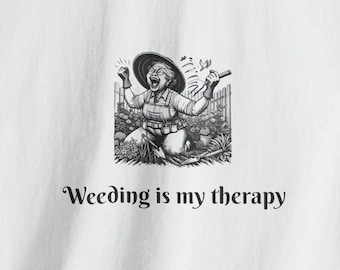 Garden Humor Tee, T-Shirt, Gardening Therapy Shirt, Plant Lover Gift, Funny Botanical Top