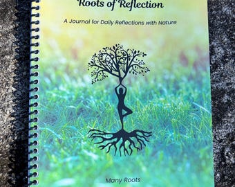 Roots of Reflection - Nature Reflection Journal for Mental Wellness, Guided Writing Prompts for Stress Relief, Mindfulness, and Self-Care