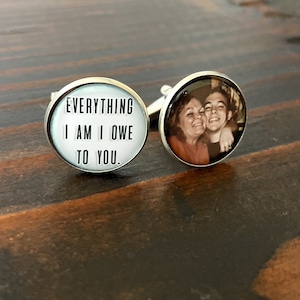 Wedding Cufflinks for Groom-Memorial Photo Wedding Cufflinks-Personalized Wedding Date-Everything I Am I Owe To You-Loss of Mom-Remembrance