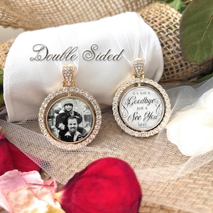 Photo Memorial Charm-It&#39;s Not a Goodbye Just a See You Later-Bridal Bouquet Photo Charm-Remembrance Gift for Bride-Attach to Bouquet-Wedding