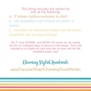 May include: A listing for 3-inch circle stickers, fully assembled cups, or insulated hot chocolate/coffee cups with lids. The listing also includes a digital file option. The text states that the sticker and digital file options do not include the die-cut scalloped edge, which is only included with the fully assembled paper cups.