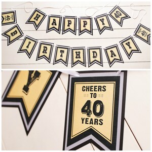 May include: Black and gold banner with the words "Happy Birthday" and "Cheers to 40 Years".