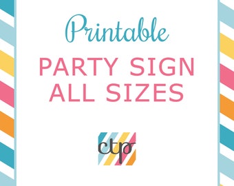 Party Decorations, Party Sign, Printable, Digital Download, PDF,