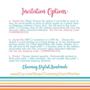 May include: Invitation options for digital or printed invitations. Choose from digital JPEG, digital PDF, or printed on thick card stock with a white envelope. The text includes the free shipping code CHARMINGDIGITAL. The text also includes the website www.Etsy.com/Shop/CharmingTouchParties.