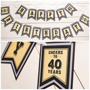 May include: Black and gold banner with the words "Happy Birthday" and "Cheers to 40 Years".