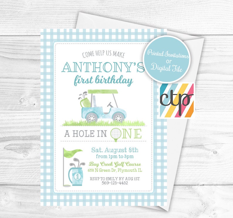 May include: A blue and green golf-themed first birthday invitation with a cartoon golf cart and the text "Come help us make Anthony's first birthday. A hole in one. Sat. August 8th from 1pm to 3pm. Bay Creek Golf Course 658 N Green Dr, Plymouth IL. RSVP to Emily by Aug 1st 569-123-4432."
