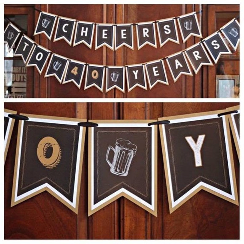 May include: A brown and white banner with the text "Cheers to 40 Years" and a beer mug graphic. The banner is made of paper and has a rustic look.