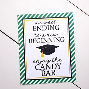 May include: A green and white striped sign with gold trim and the text "a sweet ENDING to a new BEGINNING enjoy the CANDY BAR". A black graduation cap with a gold tassel is above the text.