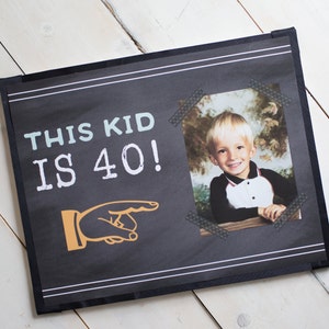 THIS KID is 40, 40th Birthday Party Sign, 40th Party Decorations, Photo Sign, Modern Birthday, Masculine Birthday, Birthday for Him