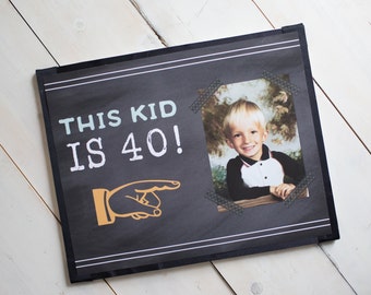 THIS KID is 40, 40th Birthday Party Sign, 40th Party Decorations, Photo Sign, Modern Birthday, Masculine Birthday, Birthday for Him