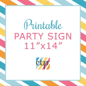 Decorazioni per feste di compleanno, cartello per feste 11x14, stampabile, download digitale, PDF,