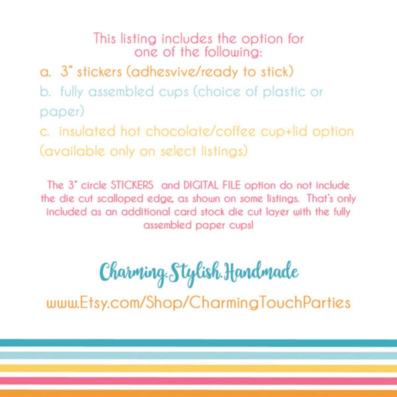 May include: A listing for 3-inch circle stickers, fully assembled cups, or insulated hot chocolate/coffee cups with lids. The listing also includes a digital file option. The text states that the sticker and digital file options do not include the die-cut scalloped edge, which is only included with the fully assembled paper cups.