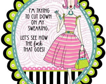 DollyMama t-shirt. I&#39;m trying to cut down on my swearing. Let&#39;s see how the f*ck that goes. Funny women&#39;s gift.