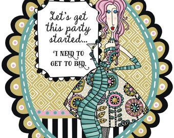 DollyMama t-shirt. Let&#39;s get this party started....I need to get to bed. funny getting older gift.