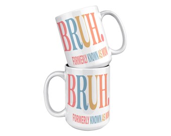 Bruh. Formerly Known As Mom - Large Mug