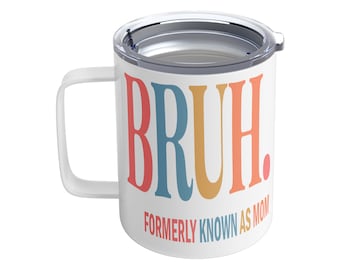 Bruh. Formerly Known As Mom - Sipper Lid Mug