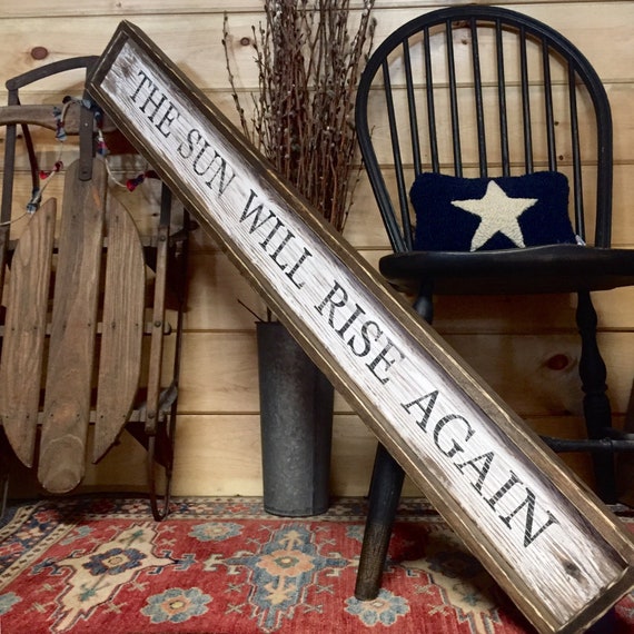 Sale The Sun Will Rise Again Wood Sign Rustic Decor Country Etsy