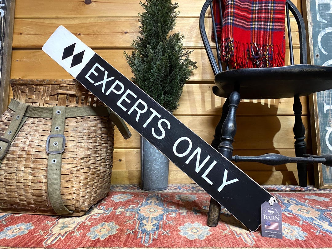 Experts Only Ski Trail Sign | Ski Lodge Resort Wall Décor, Snowboarding ...