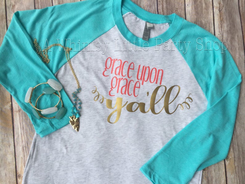 Grace upon Grace y'all shirt, Grace Upon Grace raglan, Mother's Day gift, Gift Idea Shirt, Grace Upon Grace image 2