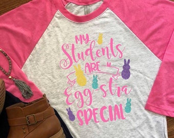 Teacher Easter Shirt, Easter Teacher Shirt,  Easter Shirt, Womens Easter Shirt, Egg-stra Special Students Shirt