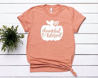 Thankful Shirt, Thankful and Blessed Shirt, Thanksgiving Shirt, Blessed Shirt, Womens Fall Shirt