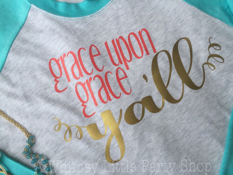 Grace upon Grace y'all shirt, Grace Upon Grace raglan, Mother's Day gift, Gift Idea Shirt, Grace Upon Grace image 3