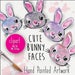 Cute Bunny Faces, Bunnies, Bunny Rabbit, Easter, Watercolor Clipart Elements,Hand painted NSTANT DOWNLOAD Printable PNG Kathy Morton Stanion