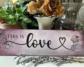 Farmhouse Decor Sign, This Is Love Sign, Pretty Pink Script Love Sign