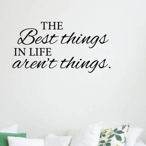 Wall Decal Quote the Best Things in Life Aren't Things - Etsy