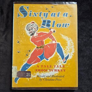 Vintage 1968 Sixty at a Blow A Tall Tale From Turkey Retold and Illustrated by Christine Price, Vintage 1st Edition Kid&#39;s Books