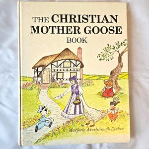 Vintage 1980 The Christian Mother Goose Book, Color Pictorial Nursery Rhyme Book, Vintage Mother Goose, Vintage Children&#39;s Book