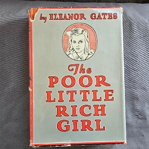 The Poor Little Rich Girl 1st Edition 1912 Vintage Book by Eleanor Gates, Rare First Edition with Dust Jacket, 1900s Girl Adventure Book