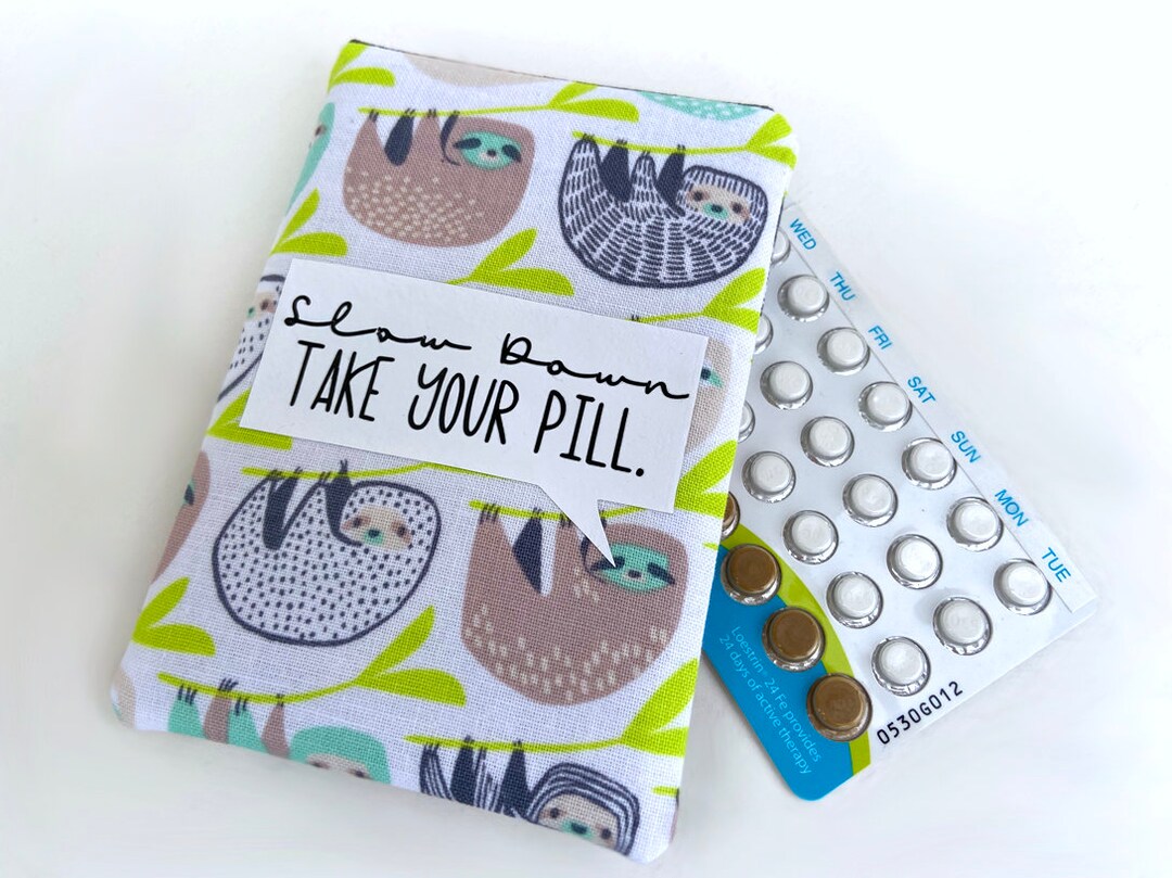 Pill Case Birth Control Pill Sleeve Slow Down Sloth Funny Case Etsy