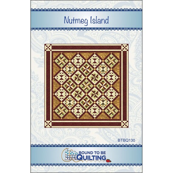 NUTMEG ISLAND Quilt Pattern by Bound to Be Quilting BTBQ130 Etsy