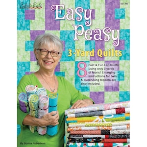 EASY PEASY 3-YARD Quilts Pattern Booklet by Donna Robertson for Fabric Cafe, Fun, Fast & Easy, Beginner Friendly