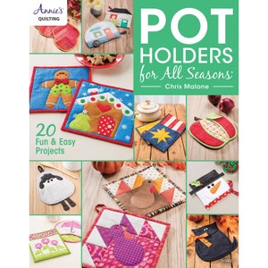 POT HOLDERS for All SEASONS Pattern Book - Annie's Quilting - Chris Malone - 20 Cute Creative Animal Hot Pads Potholder Personality Applique