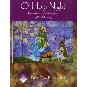 O HOLY NIGHT Quilt Pattern - Impressionist Stained Glass - Bear Paw Productions - Brenda Henning - Easy Fusible Applique Nativity Design
