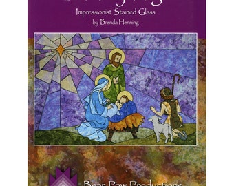 O HOLY NIGHT Quilt Pattern - Impressionist Stained Glass - Bear Paw Productions - Brenda Henning - Easy Fusible Applique Nativity Design
