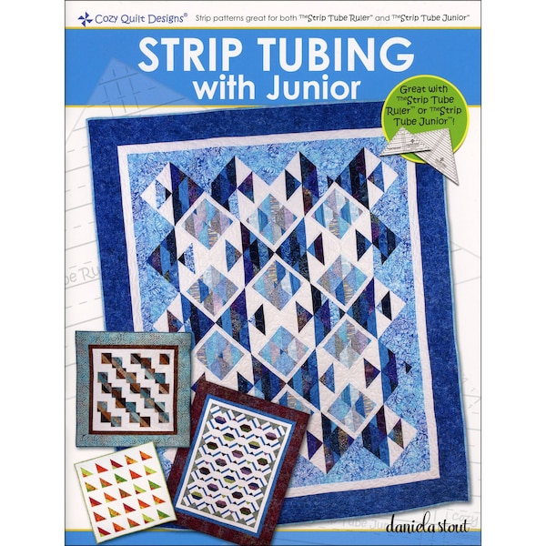 STRIP TUBING with JUNIOR Pattern Booklet - Daniela Stout - Cozy Quilt Designs - CQD04019 - Strip Tube Ruler Jr Fast Quilts Jelly Rolls Stars